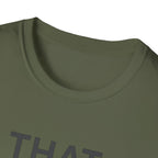 That Didn't Happen T-Shirt