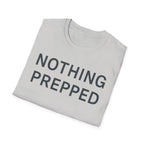 Nothing Prepped T-Shirt