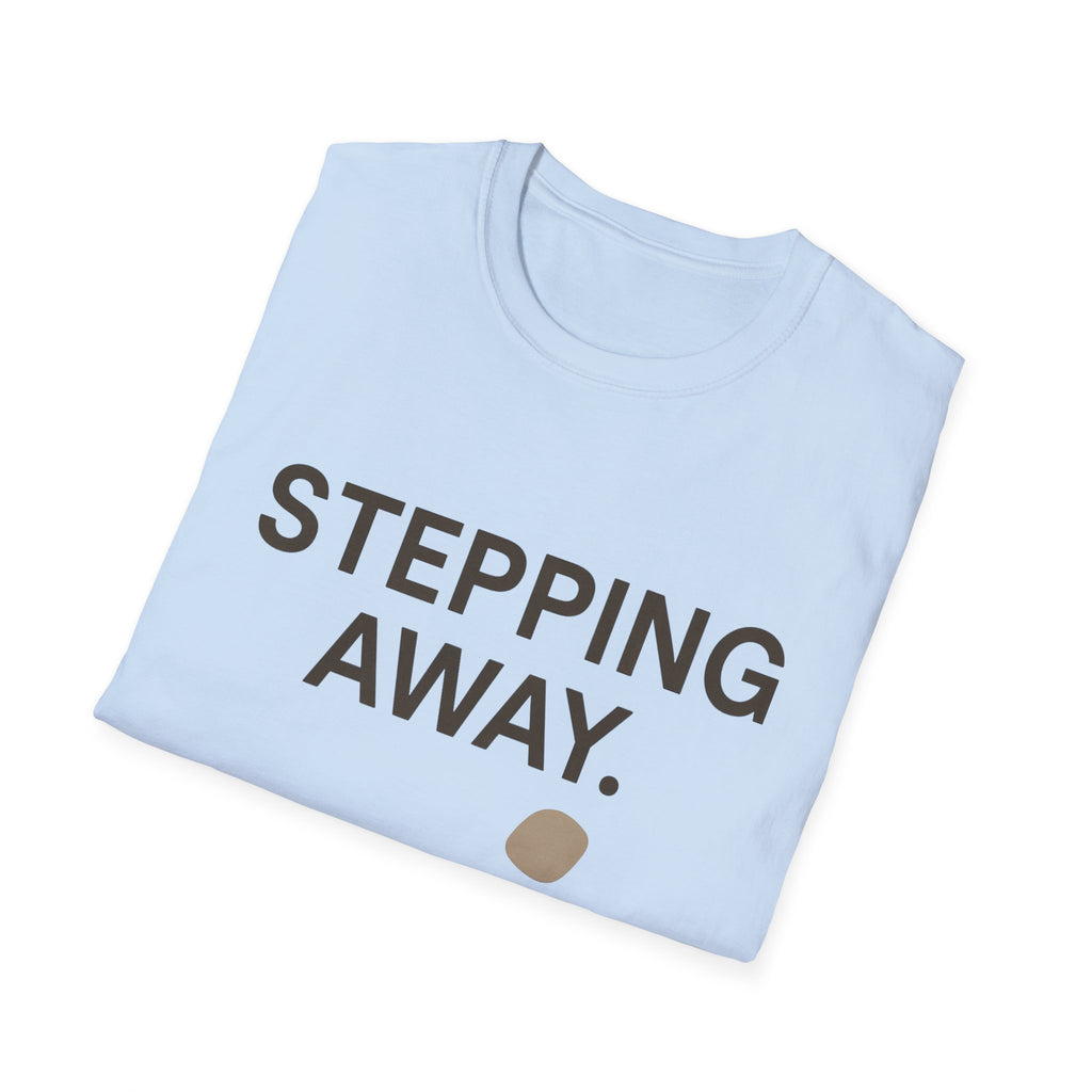 Stepping Away T-Shirt