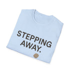 Stepping Away T-Shirt