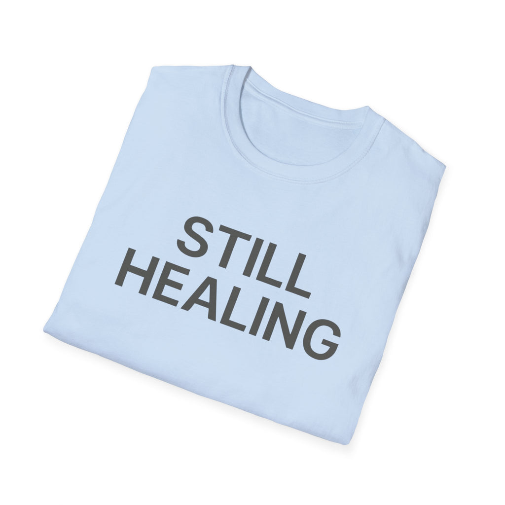 Still Healing T-Shirt