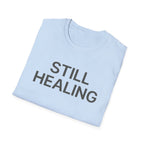 Still Healing T-Shirt