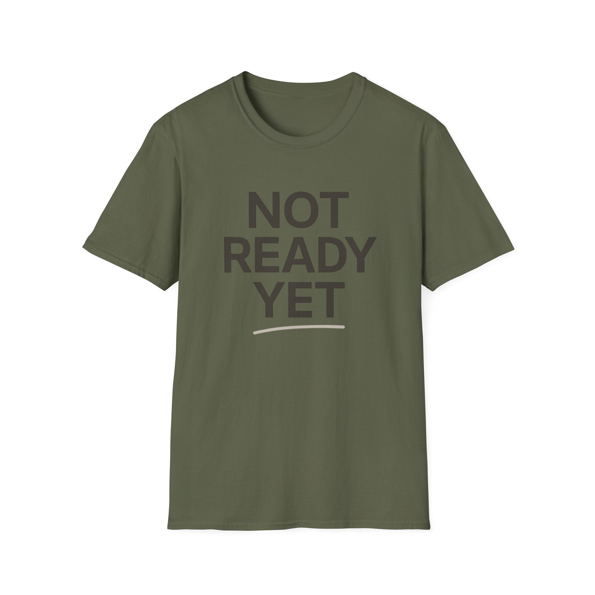 Not Ready Yet T-Shirt