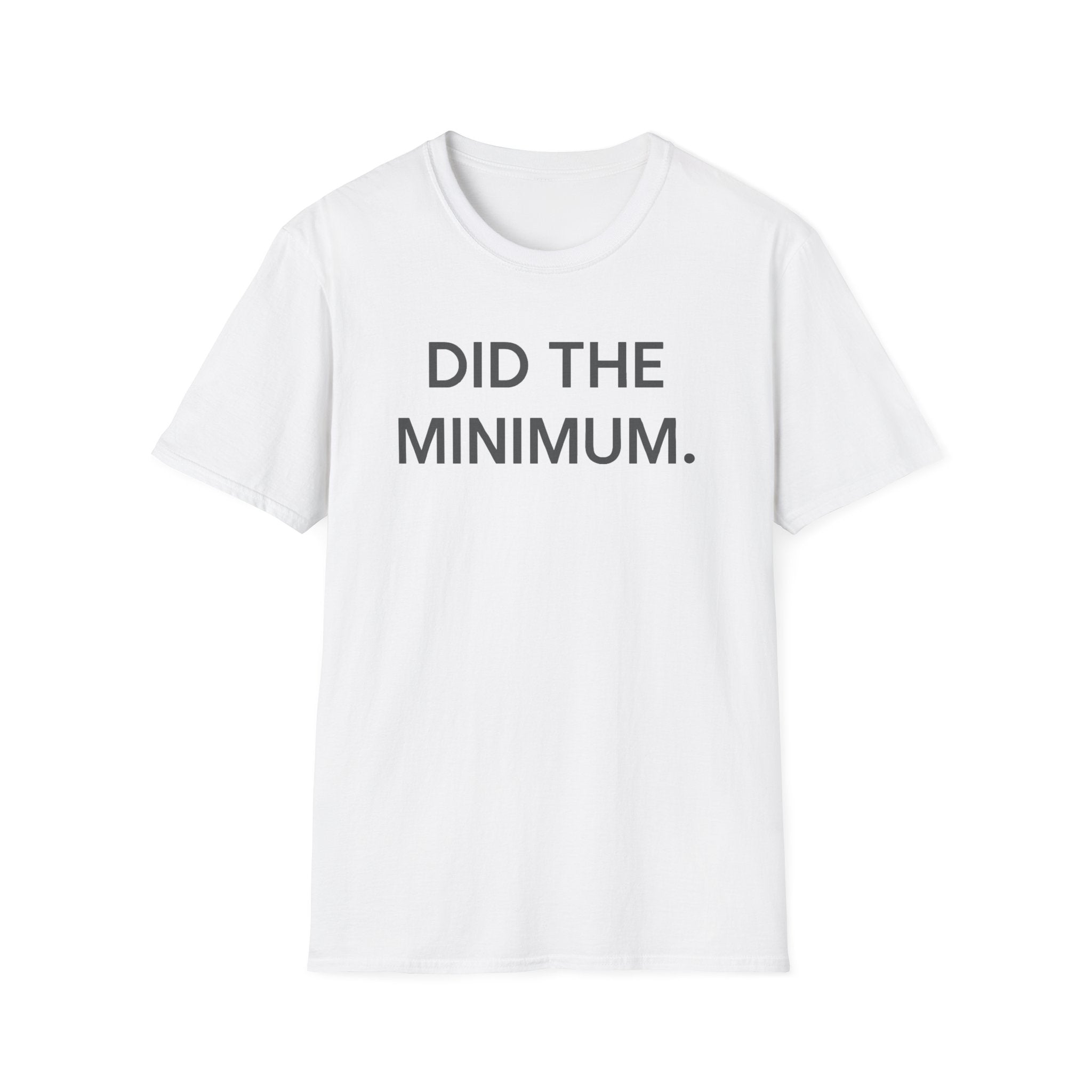 Did The Minimum T-Shirt