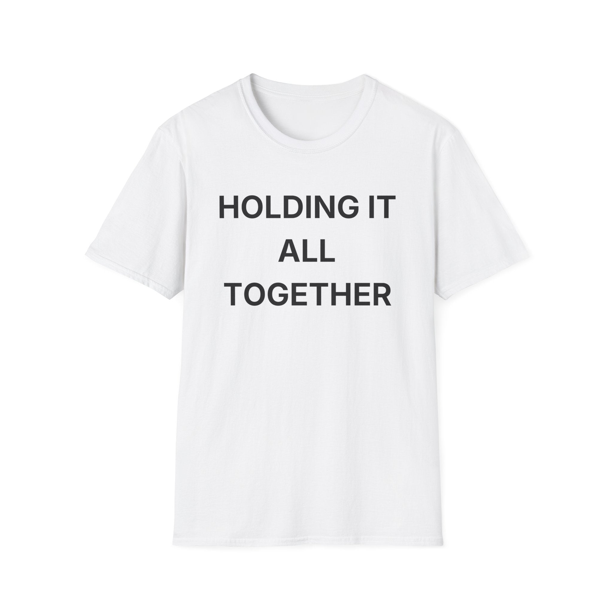 Holding It All Together T-Shirt