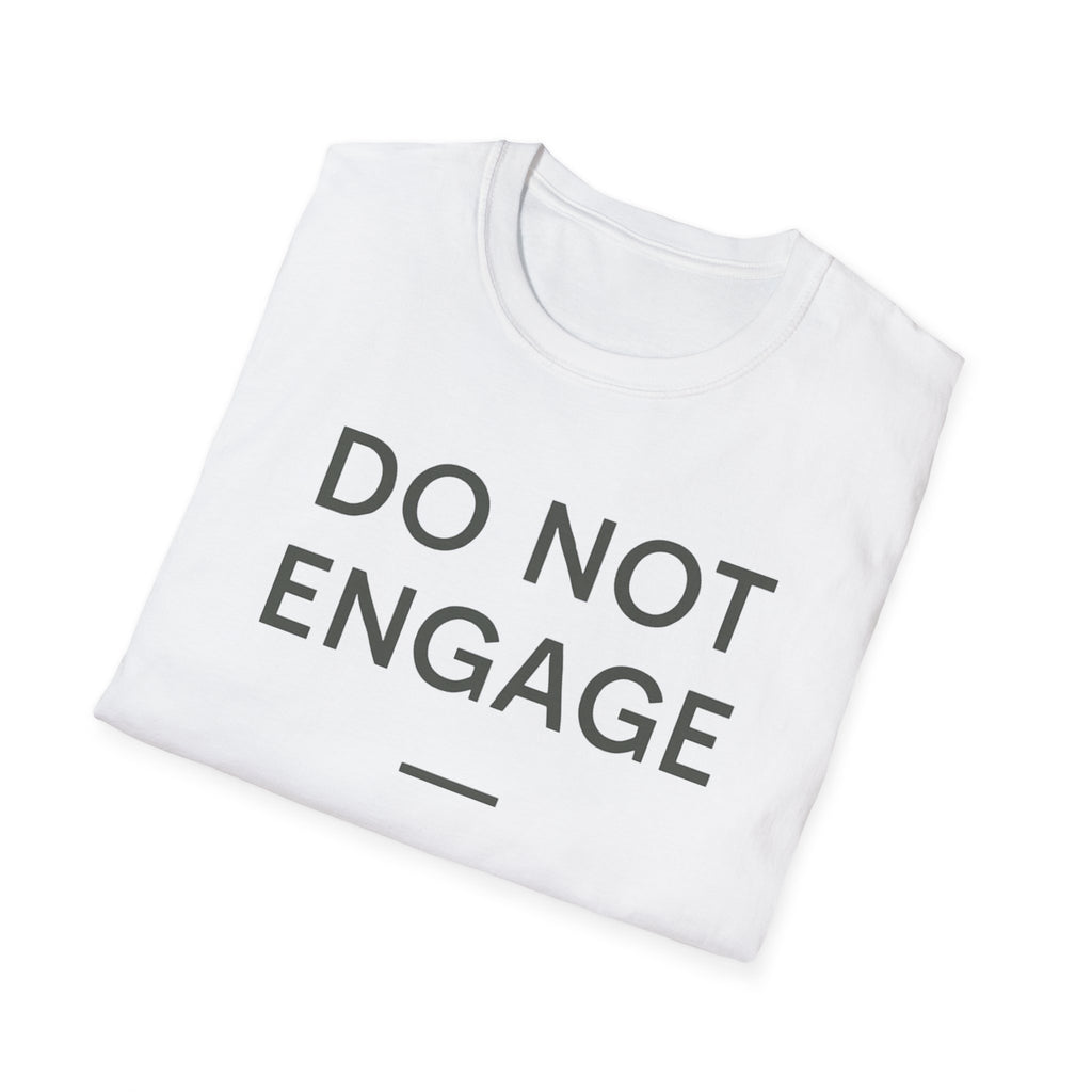 Do Not Engage T-Shirt