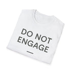Do Not Engage T-Shirt