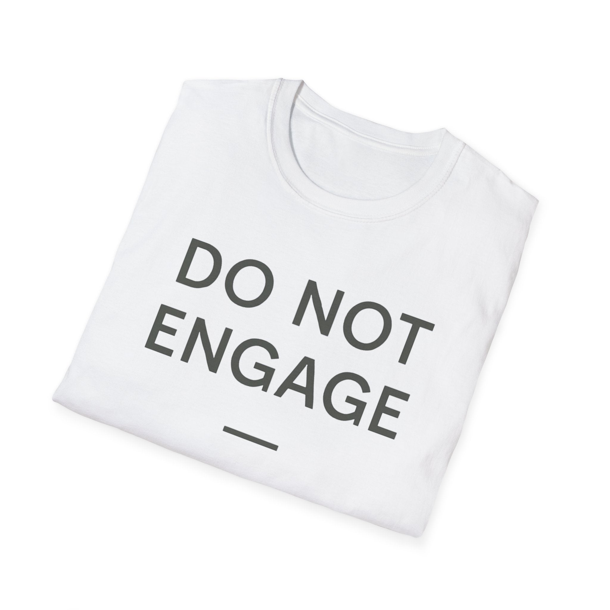 Do Not Engage T-Shirt