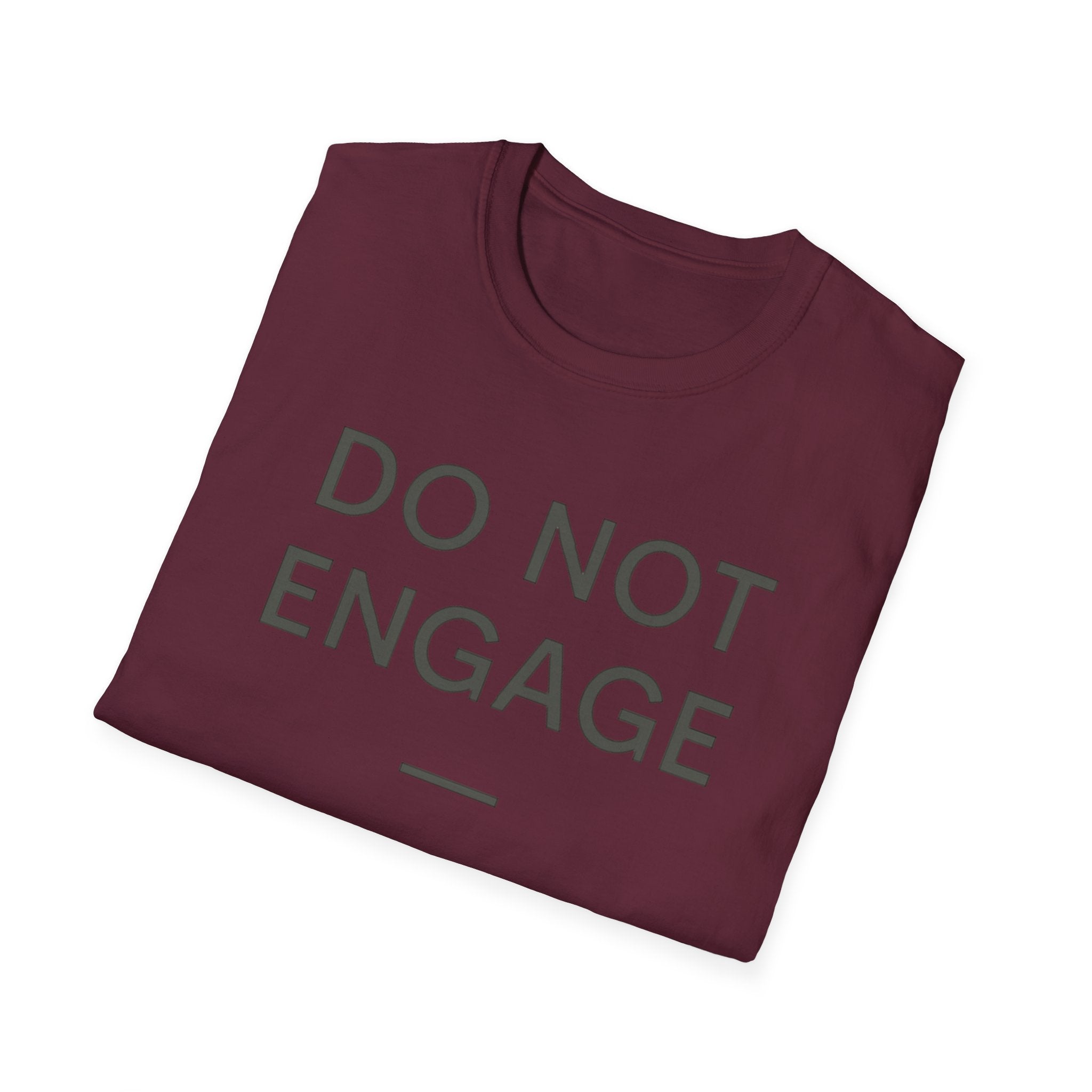 Do Not Engage T-Shirt
