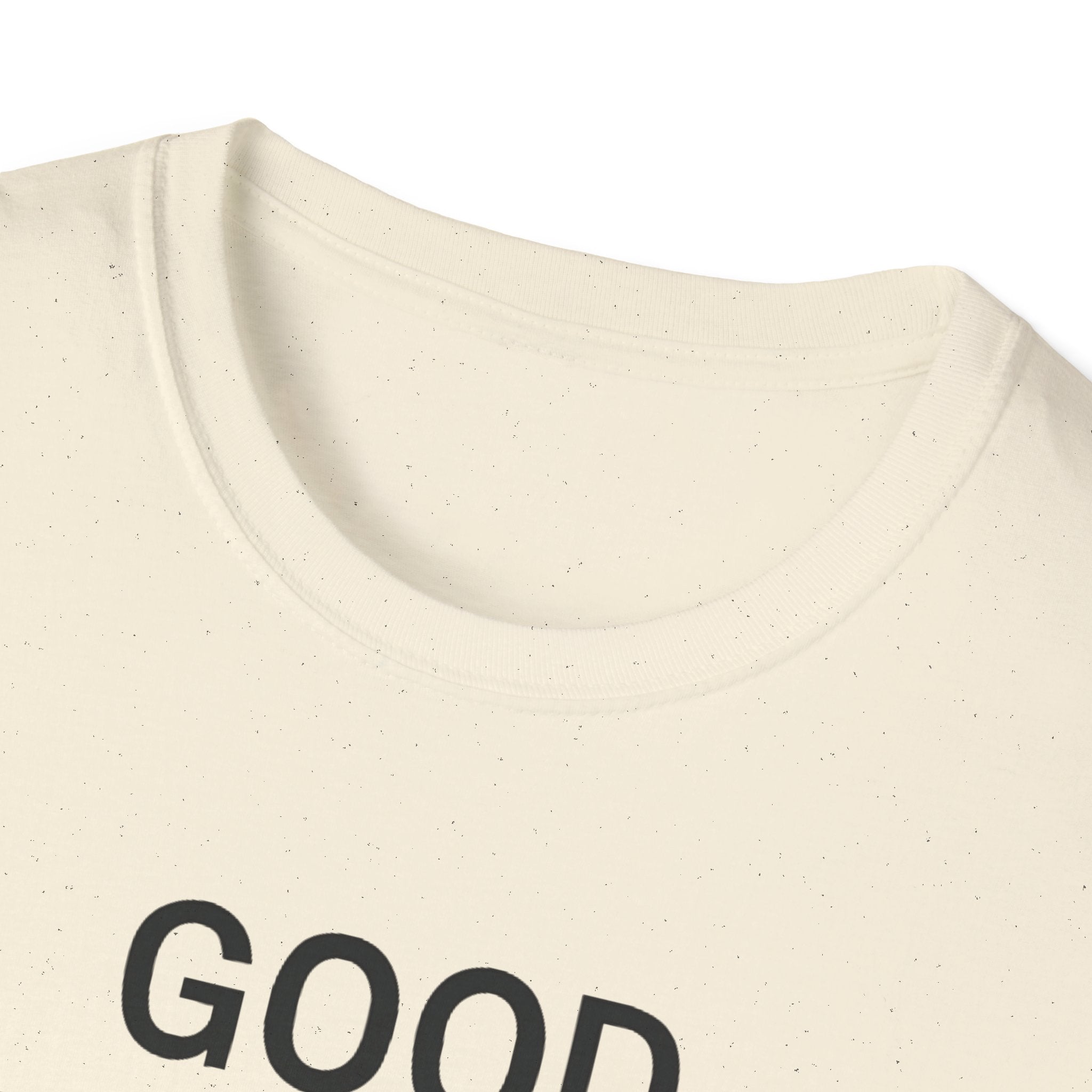 Good Enough Happened T-Shirt