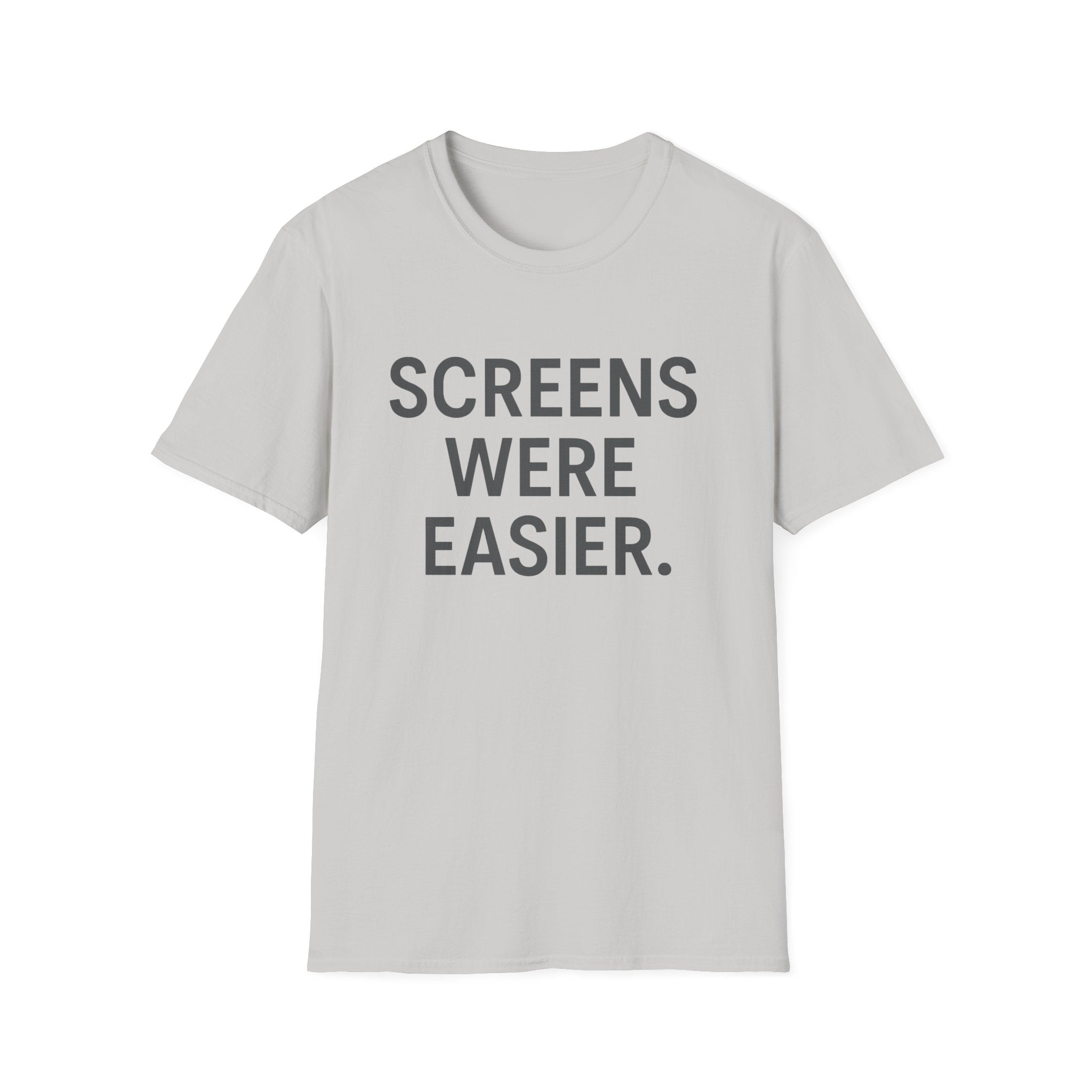 Screens Were Easier T-Shirt