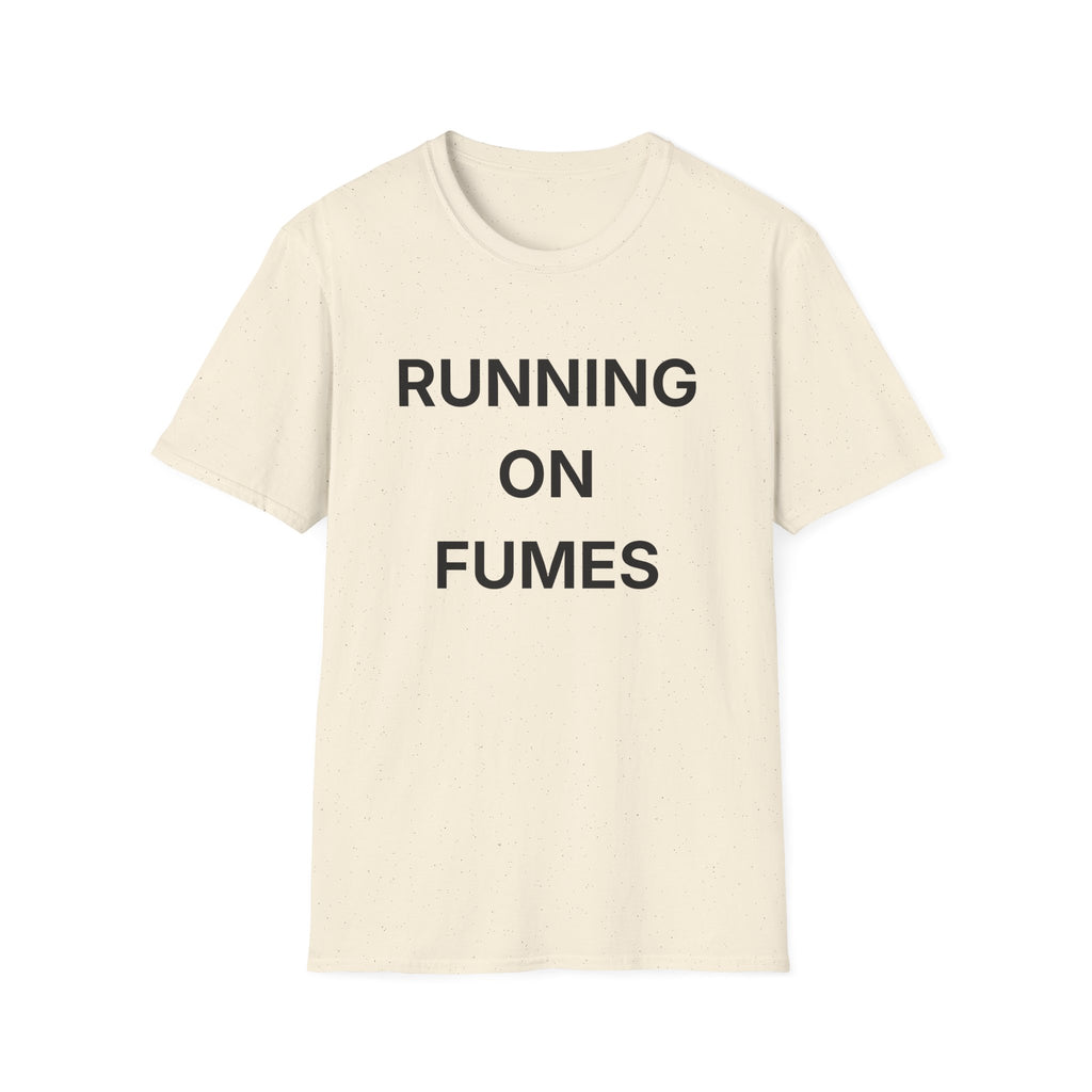 Running On Fumes T-Shirt