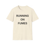 Running On Fumes T-Shirt