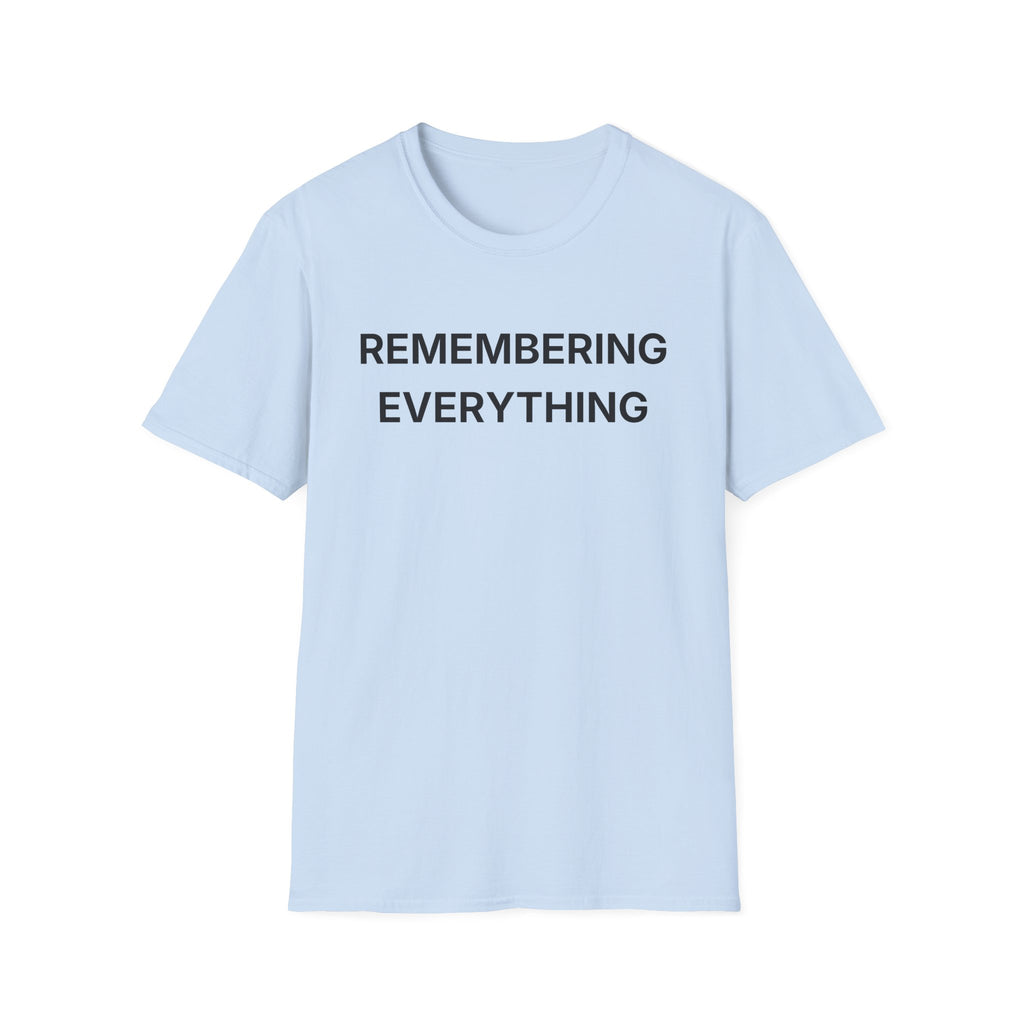 Remembering Everything T-Shirt