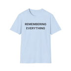 Remembering Everything T-Shirt