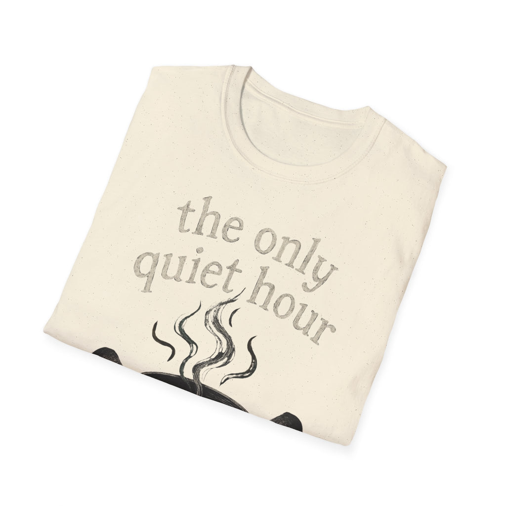 The Only Quiet Hour T-Shirt