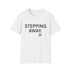 Stepping Away T-Shirt