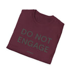 Do Not Engage T-Shirt