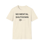 No Mental Shutdown T-Shirt