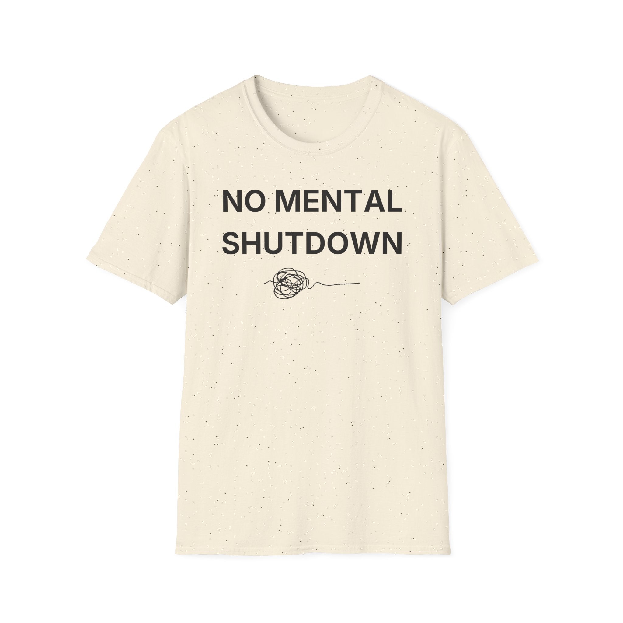 No Mental Shutdown T-Shirt