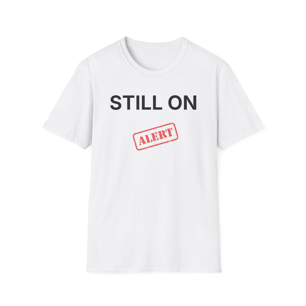 Still On Alert T-Shirt