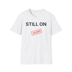 Still On Alert T-Shirt