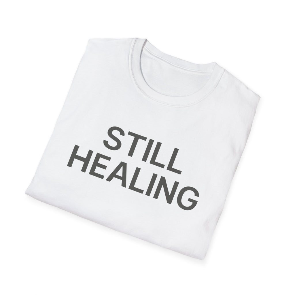Still Healing T-Shirt