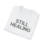 Still Healing T-Shirt