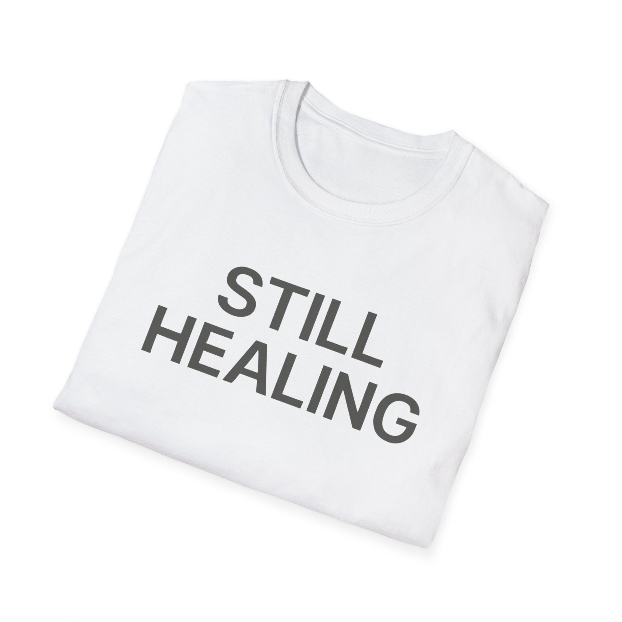 Still Healing T-Shirt