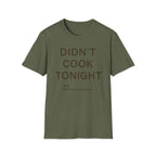 Didn't Cook Tonight T-Shirt