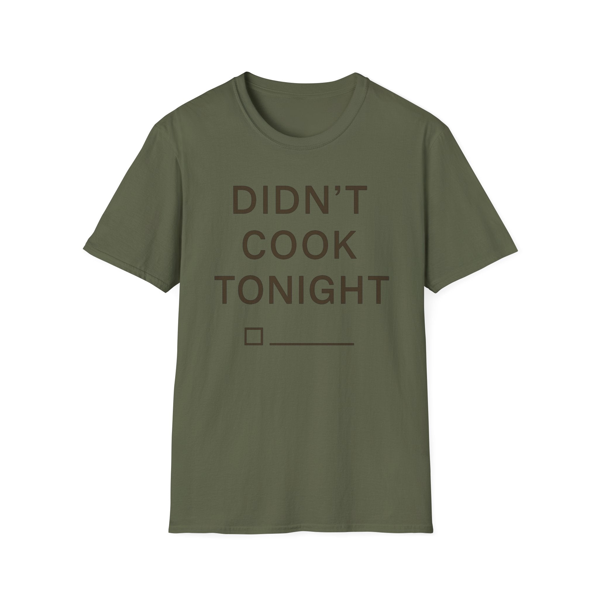 Didn't Cook Tonight T-Shirt