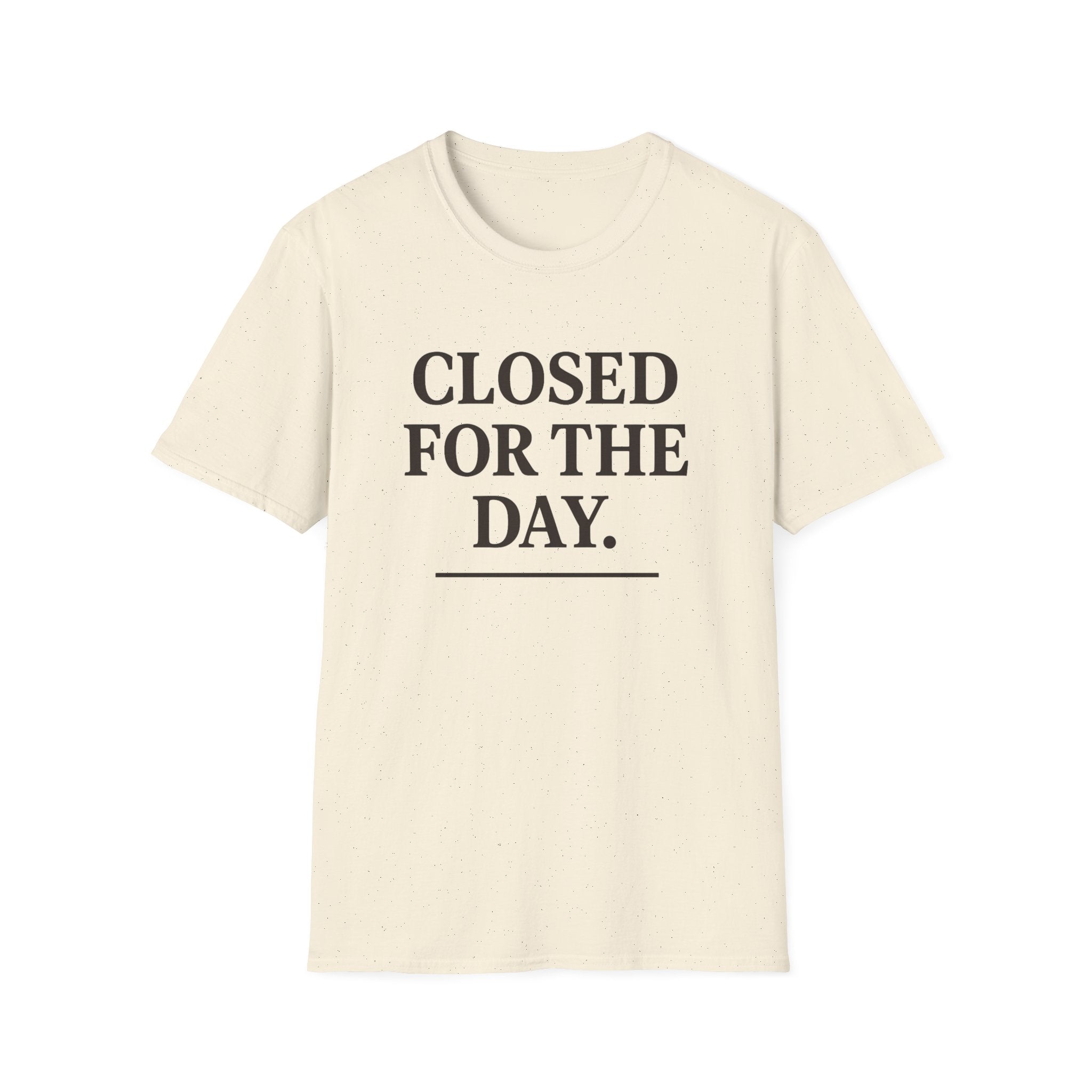Closed For The Day T-Shirt