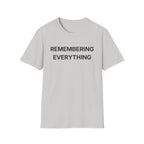 Remembering Everything T-Shirt