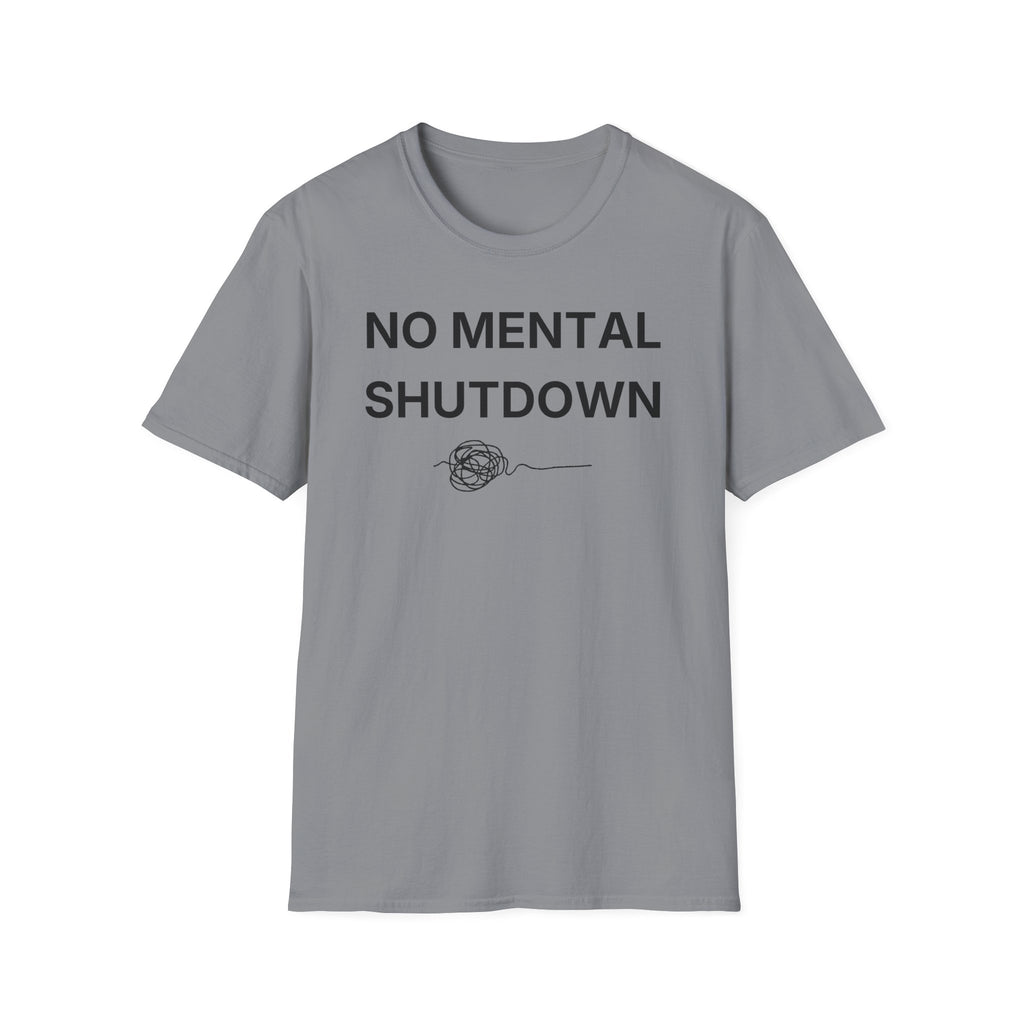 No Mental Shutdown T-Shirt