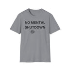 No Mental Shutdown T-Shirt