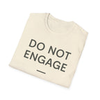 Do Not Engage T-Shirt