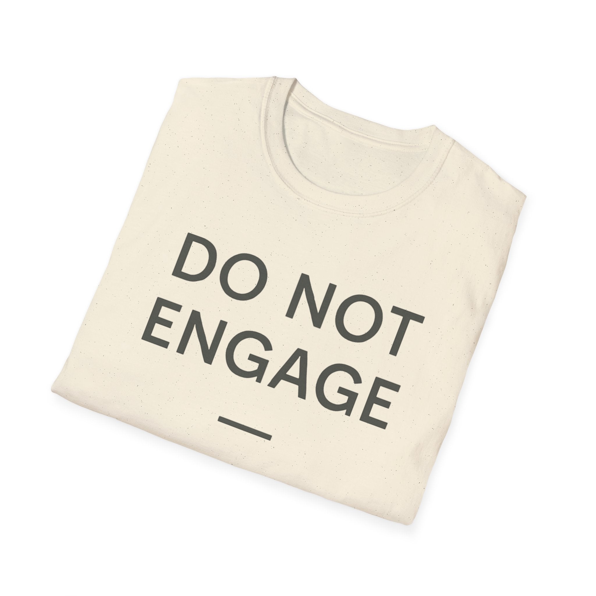 Do Not Engage T-Shirt