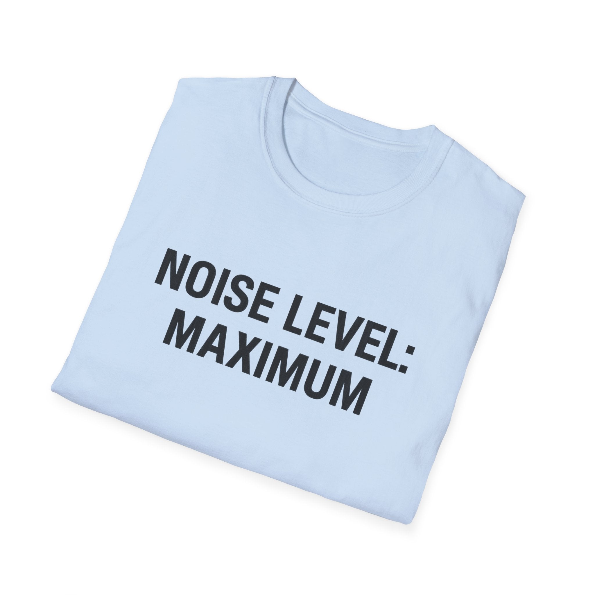 Noise Level T-Shirt