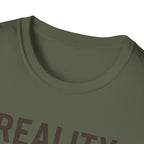 Reality Without Fixing T-Shirt
