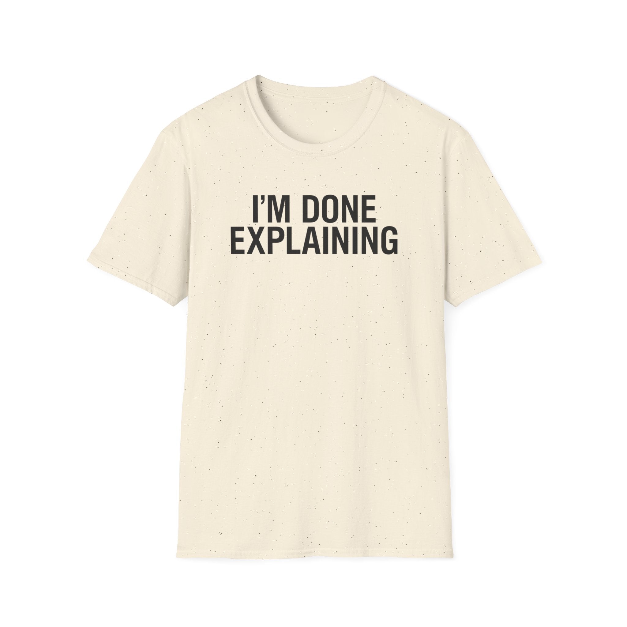 Done Explaining T-Shirt