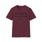 No Mental Shutdown T-Shirt