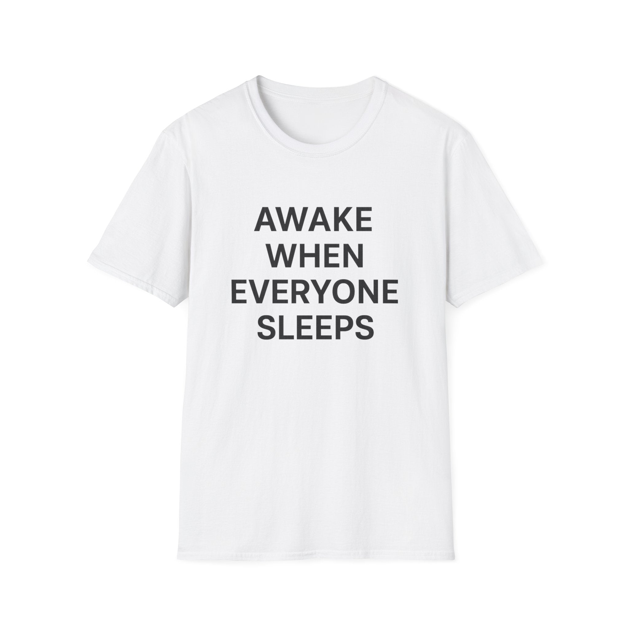 Awake When Everyone Sleeps T-Shirt