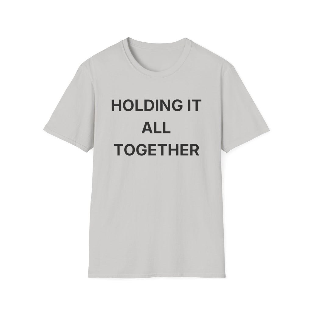 Holding It All Together T-Shirt