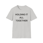 Holding It All Together T-Shirt