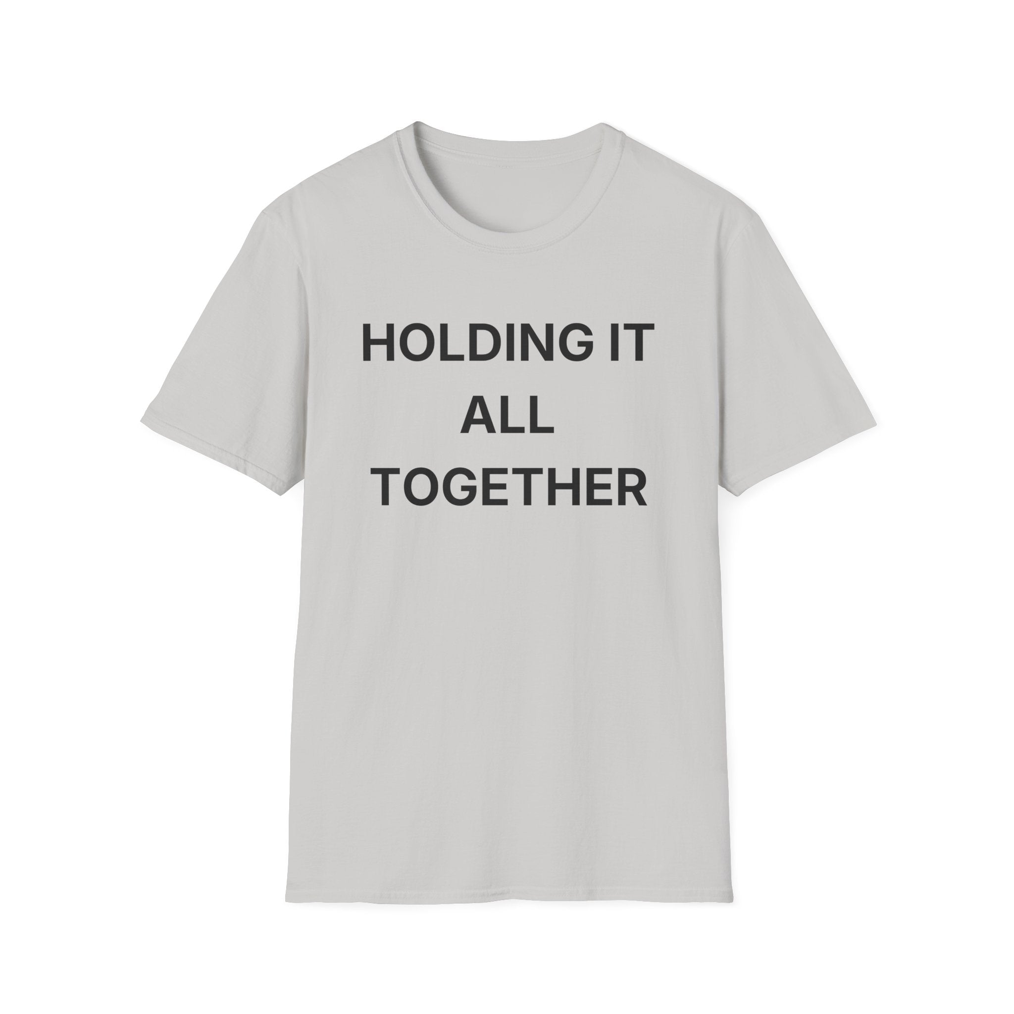 Holding It All Together T-Shirt