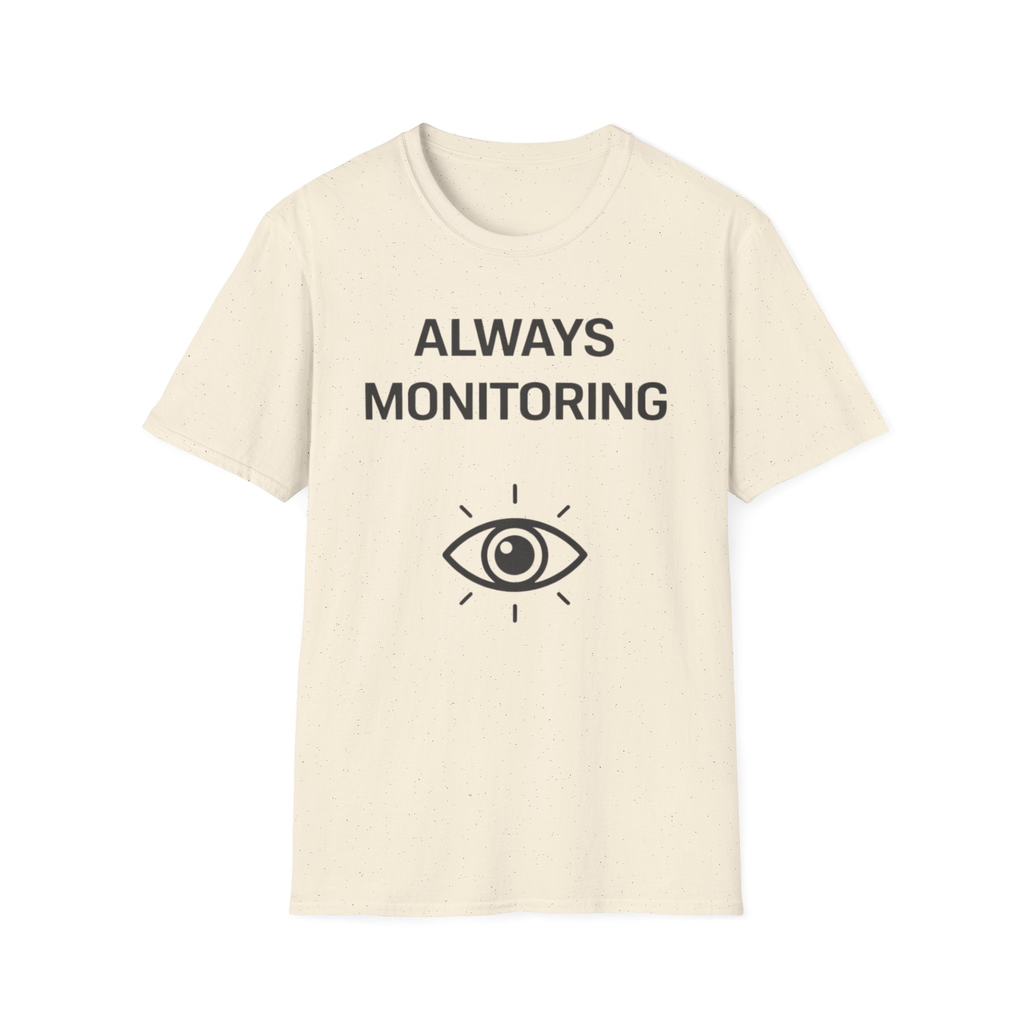 Always Monitoring T-Shirt
