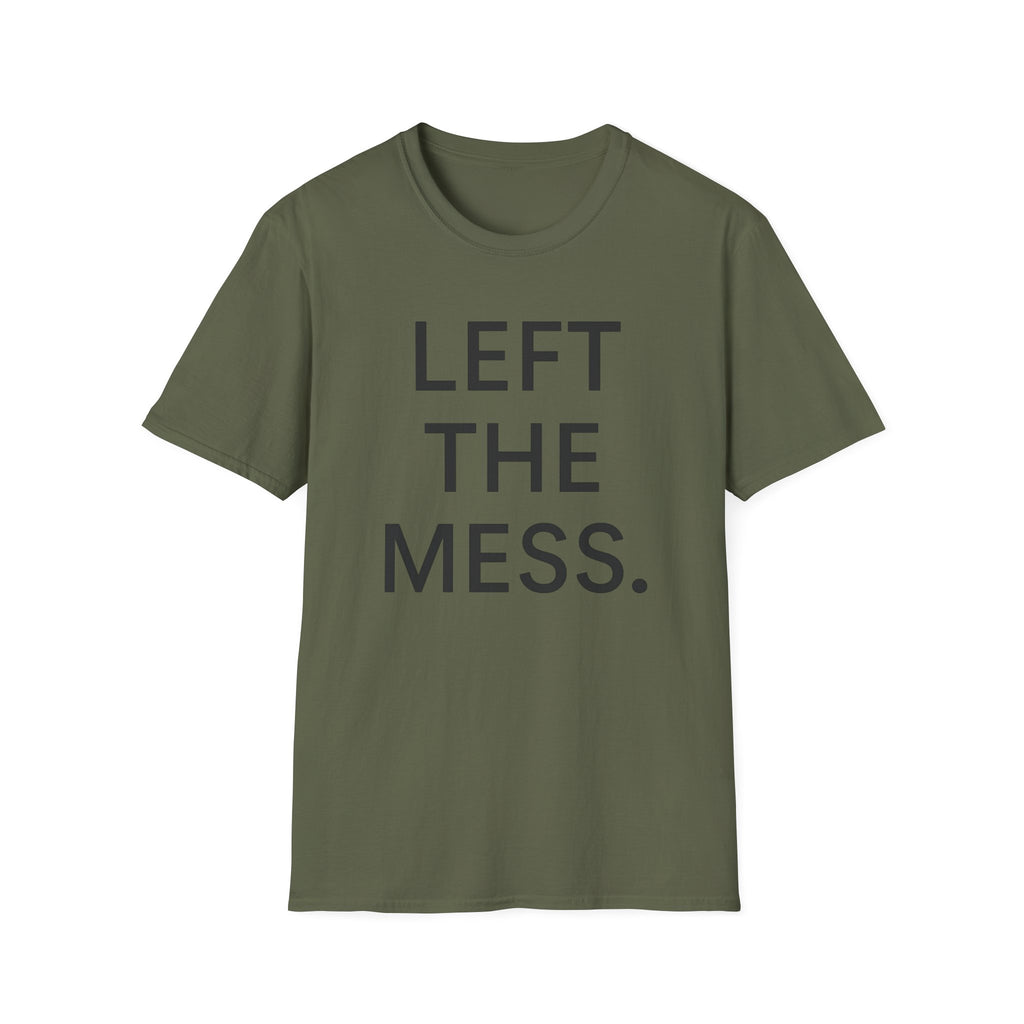 Left The Mess T-Shirt