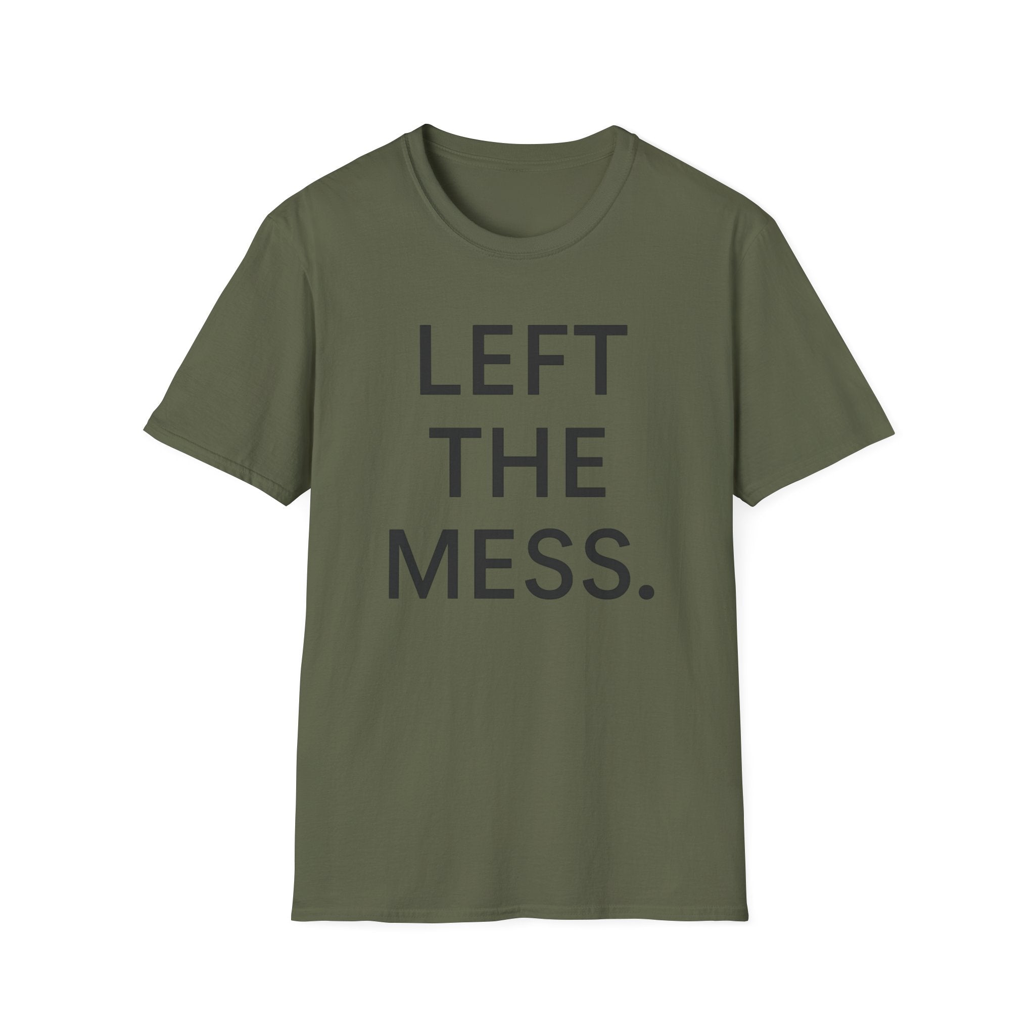 Left The Mess T-Shirt