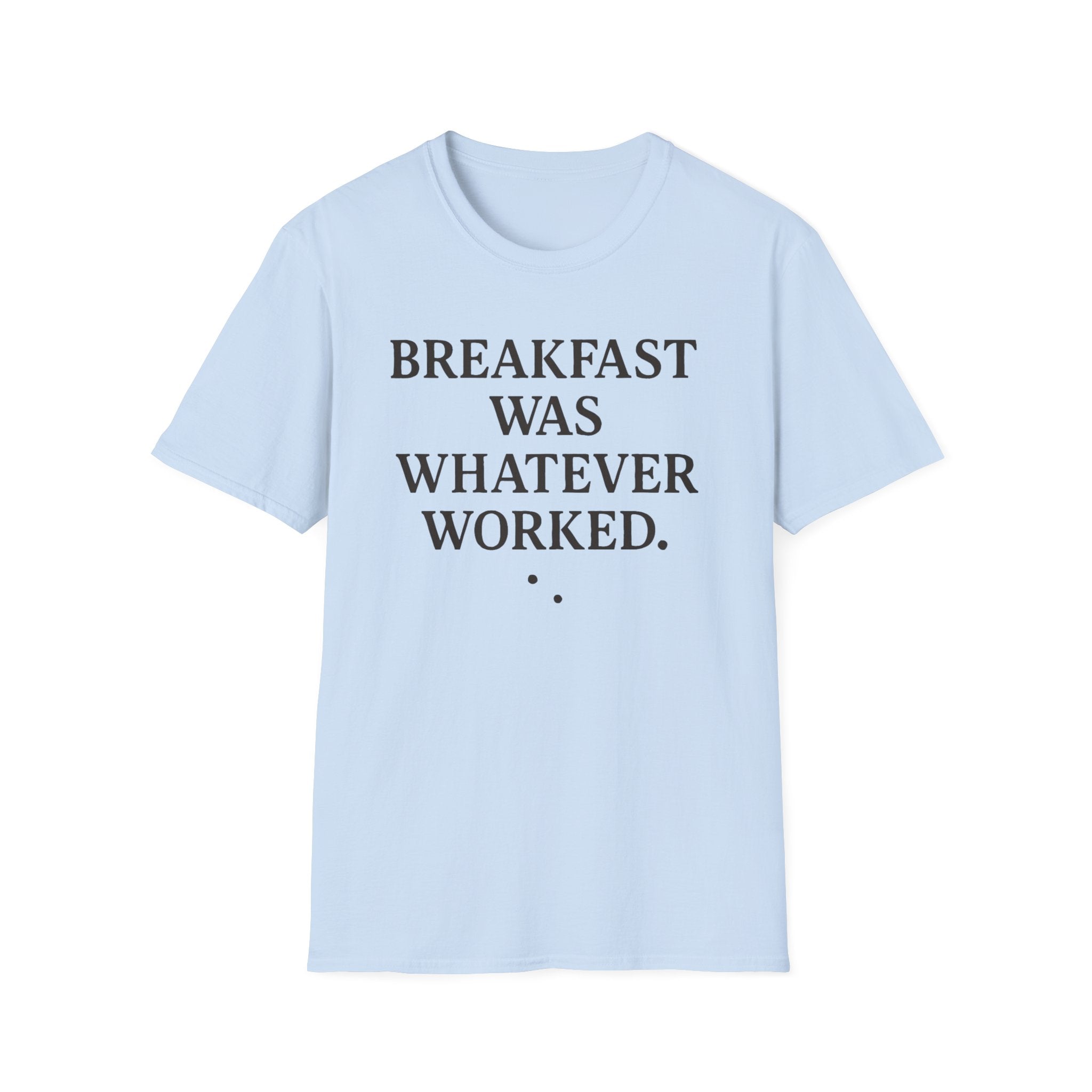 Whatever For Breakfast T-Shirt