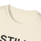 Still Needed T-Shirt